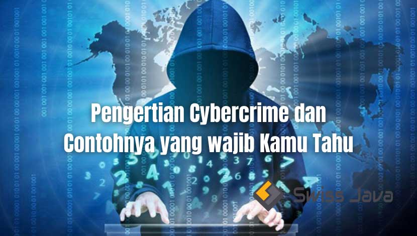 Pengertian Cybercrime dan Contohnya yang wajib Kamu Tahu
