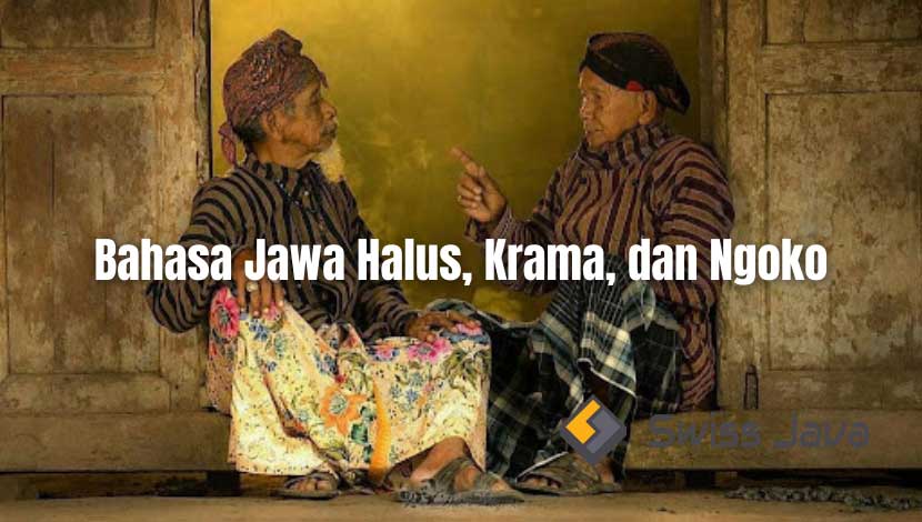 Bahasa Jawa Halus, Krama, dan Ngoko