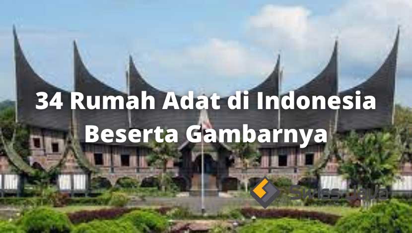 34 Rumah Adat di Indonesia Beserta Gambarnya