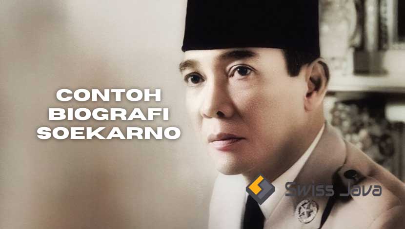 Contoh Biografi Soekarno - Bapak Proklamator Indonesia