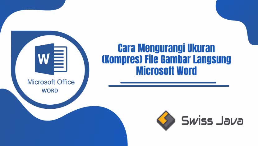 Cara Mengurangi Ukuran (Kompres) File Gambar Langsung Microsoft Word