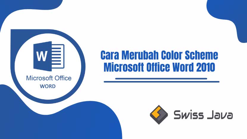 Cara Merubah Color Scheme Microsoft Office Word 2010